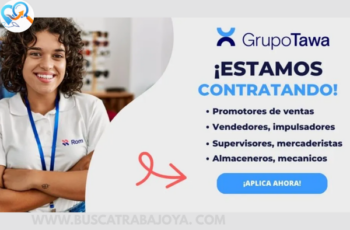 Oportunidades Laborales en Grupo Tawa: Vacantes en Diferentes Áreas