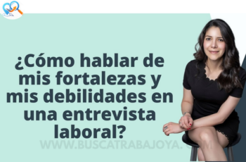 Cómo responder sobre fortalezas y debilidades en una entrevista laboral