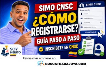 Convocatorias CNSC y SIMO: Guía de Inscripción y Pruebas